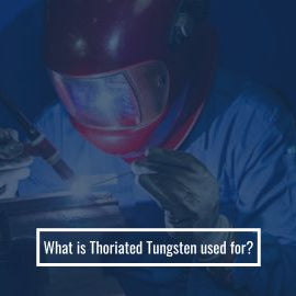 What is Thoriated Tungsten used for