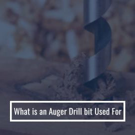 What is an Auger Drill bit Used For