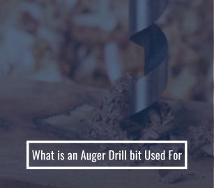 What is an Auger Drill bit Used For