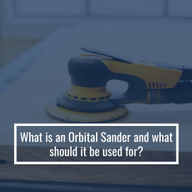 What is an Orbital Sander and what should it be used for?