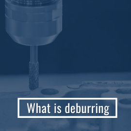 What Is Deburring