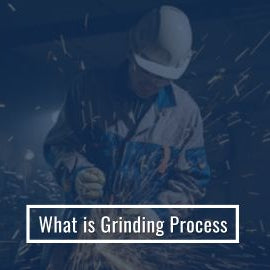 What is grinding process