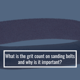 What Is The Grit Count On Sanding Belts, And Why Is It Important?