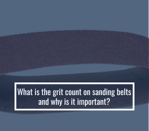 What Is The Grit Count On Sanding Belts, And Why Is It Important?