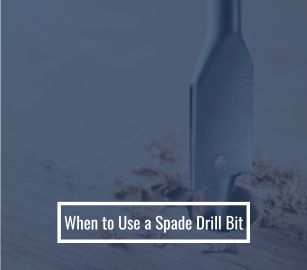 When to Use a Spade Drill Bit