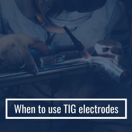 When To Use TIG Electrodes