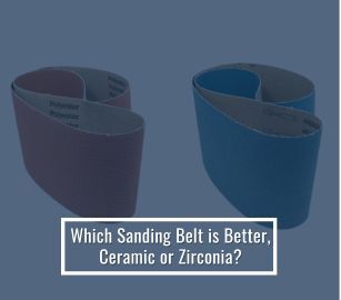 Which Sanding Belt is Better, Ceramic or Zirconia