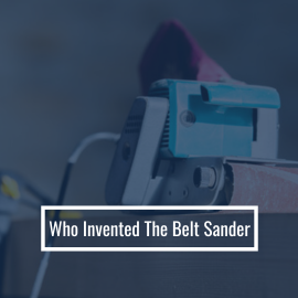 Who Invented The Belt Sander