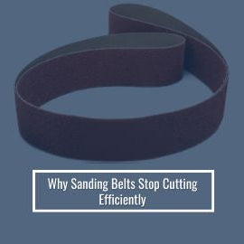 Why Sanding Belts Stop Cutting Efficiently