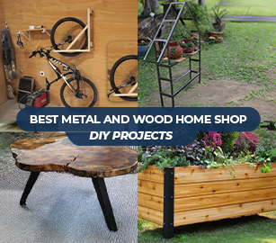 Best Metal and Wood Home Shop DIY Projects