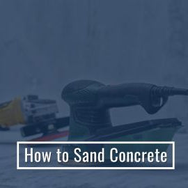 How to Sand Concrete
