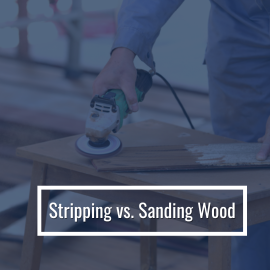 Stripping Vs Sanding Wood