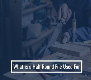 What is a Half Round file used for